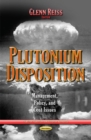 Image for Plutonium Disposition : Management, Policy &amp; Cost Issues
