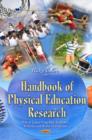 Image for Handbook of physical education research  : role of school programs, children&#39;s attitudes and health implications