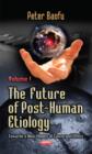 Image for The future of post-human etiology  : towards a new theory of cause and effectVolume 1