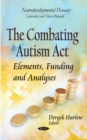Image for Combating Autism Act : Elements, Funding &amp; Analyses