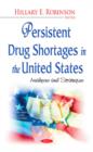 Image for Persistent Drug Shortages in the United States : Analyses &amp; Strategies