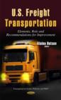 Image for U.S. Freight Transportation : Elements, Role &amp; Recommendations for Improvement