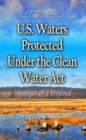 Image for U.S. Waters Protected Under the Clean Water Act : Analyses of a Proposal
