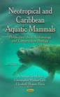 Image for Neotropical and Caribbean aquatic mammals  : perspectives from archaeology and conservation biology