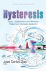 Image for Hysteresis  : types, applications, and behavior patterns in complex systems