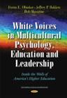 Image for White Voices in Multicultural Psychology, Education, and Leadership