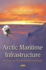 Image for Arctic Maritime Infrastructure : Key Issues and Priorities for the United States