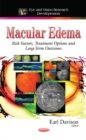 Image for Macular Edema : Risk Factors, Treatment Options and Long-Term Outcomes