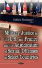 Image for Military Justice in the U.S. and France and the Adjudication of Sexual Offenses in Select Countries