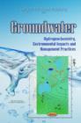Image for Groundwater  : hydrogeochemistry, environmental impacts, and management practices
