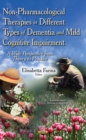 Image for Non-pharmacological therapies in different types of dementia &amp; mild cognitive impairment  : a wide perspective from theory to practice