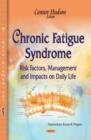 Image for Chronic fatigue syndrome  : risk factors, management and impacts on daily life