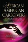 Image for African American caregivers  : seasons of care practice and policy perspectives for social workers and human service professionals