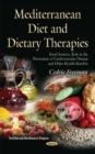 Image for Mediterranean diet and dietary therapies  : food sources, role in the prevention of cardiovascular disease and other health benefits