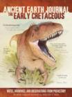 Image for Ancient Earth Journal: The Early Cretaceous