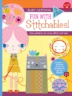 Image for Fun with Stitchables! : Easy patterns to cross-stitch and sew