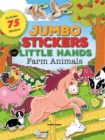 Image for Jumbo Stickers for Little Hands: Farm Animals : Includes 75 Stickers