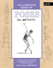 Image for The complete book of poses for artists  : a comprehensive photographic and illustrated reference book for learning to draw more than 500 poses
