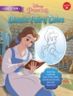 Image for Learn to Draw Disney&#39;s Classic Fairy Tales : Featuring Cinderella, Snow White, Belle, and all your favorite fairy tale characters!