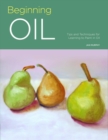 Image for Beginning oil  : tips and techniques for learning to paint in oil : Volume 4