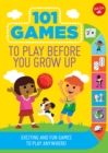 Image for 101 Games to Play Before You Grow Up