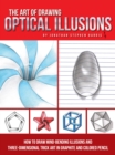 Image for The Art of Drawing Optical Illusions : How to draw mind-bending illusions and three-dimensional trick art in graphite and colored pencil