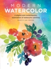 Image for Modern watercolor  : a playful and contemporary exploration of watercolor painting