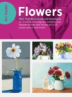 Image for Flowers  : 50+ techniques for drawing, painting, and creating floral art in any medium