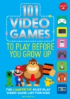 Image for 101 video games to play before you grow up  : the unofficial must-play video game list for kids