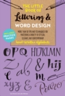 Image for The Little Book of Lettering &amp; Word Design : More than 50 tips and techniques for mastering a variety of stylish, elegant, and contemporary hand-written alphabets : Volume 2