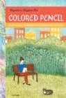 Image for Anywhere, Anytime Art: Colored Pencil : A playful guide to drawing with colored pencil on the go!
