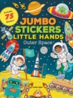 Image for Jumbo Stickers for Little Hands: Outer Space : Includes 75 Stickers
