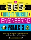 Image for 365 Build-It-Yourself Engineering Projects : An Exciting Hands-on Challenge for Every Day of the Year