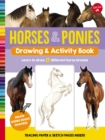 Image for Horses &amp; Ponies Drawing &amp; Activity Book : Learn to draw 17 different breeds