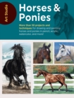 Image for Art Studio: Horses &amp; Ponies : More than 50 projects and techniques for drawing and painting horses and ponies in pencil, acrylic, watercolor, and more!