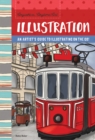 Image for Illustration: an artist&#39;s guide to illustration on the go!