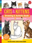 Image for Cats &amp; Kittens Drawing &amp; Activity Book : Learn to Draw 17 Different Cat Breeds - Tracing Paper &amp; Sketch Pages Inside!