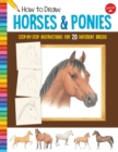 Image for How to draw horses &amp; ponies  : step-by-step instructions for 20 different breeds