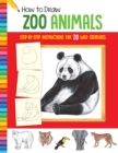 Image for How to draw zoo animals  : step-by-step instructions for 20 wild creatures