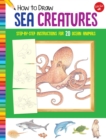 Image for How to draw sea creatures  : step-by-step instructions for 20 ocean animals