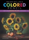 Image for Realistic still life in colored pencil  : learn to draw lifelike still life art in vibrant colored pencil