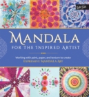 Image for Mandala for the Inspired Artist: Working With Paint, Paper, and Texture to Create Expressive Mandala Art