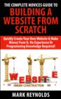 Image for Complete Novices Guide to Building a Website from Scratch
