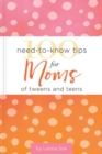 Image for 100 need-to-know tips for moms of tweens and teens