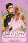 Image for Silk &amp; Steel : A Queer Speculative Adventure Anthology