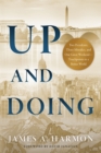 Image for Up and Doing : Two Presidents, Three Mistakes, and One Great Weekend—Touchpoints to a Better World