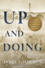 Image for Up and Doing: Two Presidents, Three Mistakes, and One Great Weekend-Touchpoints to a Better World