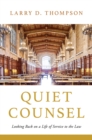 Image for Quiet Counsel : Looking Back on a Life of Service to the Law