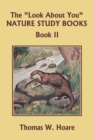 Image for The &quot;Look About You&quot; Nature Study Books, Book II (Yesterday&#39;s Classics)