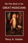 Image for The First Book of the Great Musicians (Yesterday&#39;s Classics)